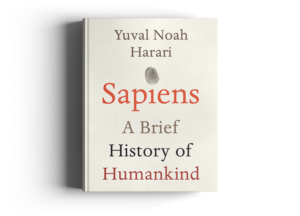 Sapiens: A Brief History of Humankind by Yuval Noah Harari