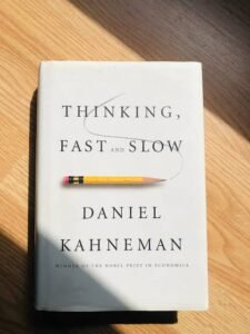 Thinking, Fast and Slow by Daniel Kahneman