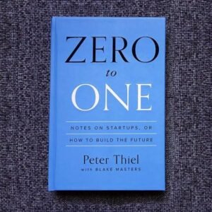 Zero to One by Peter Thiel